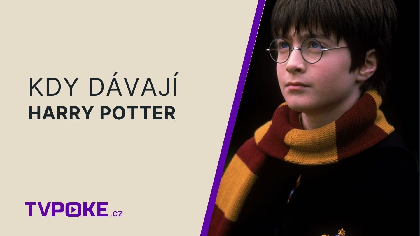 Kdy a kde dávají Harry Potter